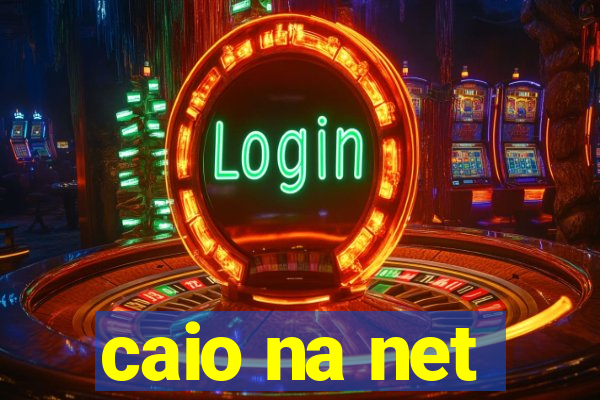 caio na net